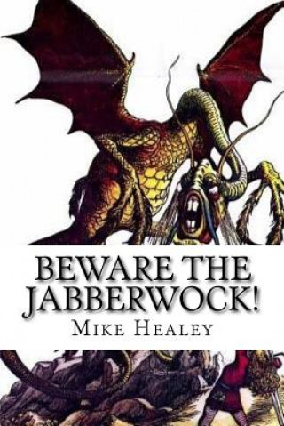 Kniha Beware the Jabberwock! Mike Healey