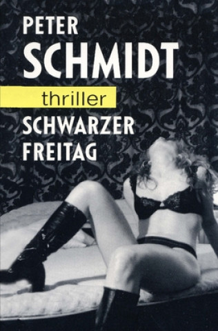 Kniha Schwarzer Freitag Peter Schmidt
