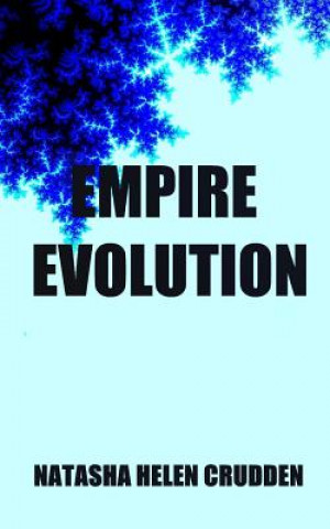 Kniha Empire Evolution Natasha Helen Crudden