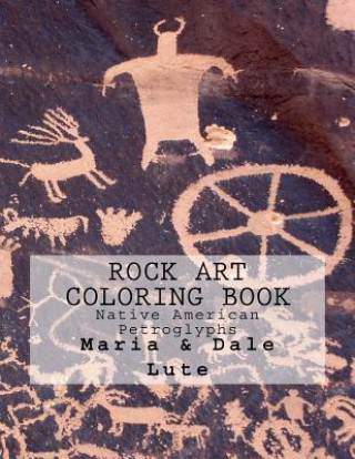 Kniha Rock Art Coloring Book: Native American Petroglyphs Maria Lute