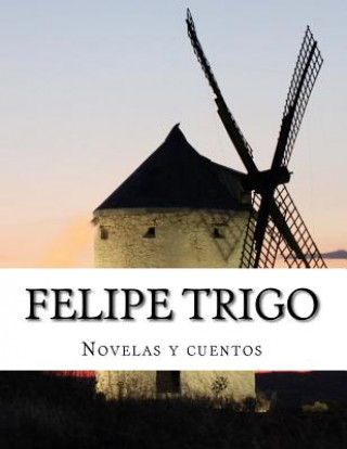 Kniha Felipe Trigo, Novelas y cuentos Felipe Trigo