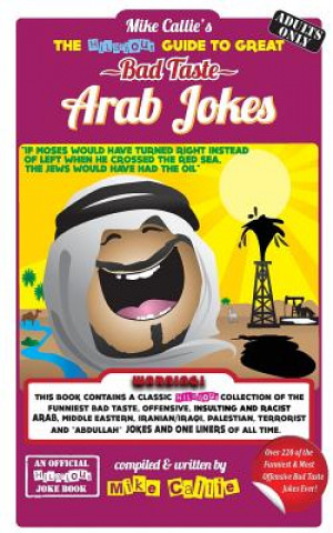 Carte The Hilarious Guide To Great Bad Taste Arab Jokes Mike Callie