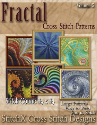 Livre Fractal Cross Stitch Collection Volume 5 Tracy Warrington