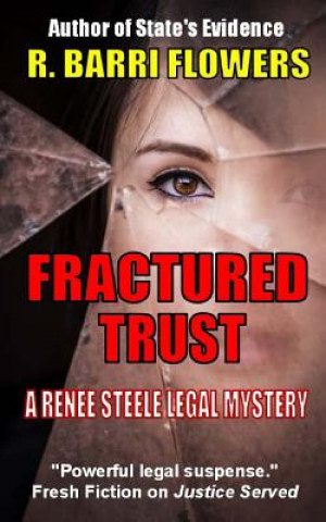 Knjiga Fractured Trust: A Renee Steele Legal Mystery R Barri Flowers