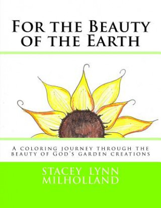 Книга For the Beauty of the Earth: Intermediate to Advanced Coloring Book Stacey Lynn Milholland