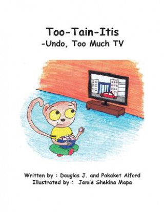 Buch Too-Tain-Itis Trade Version: -Undo, Too Much TV Douglas J Alford