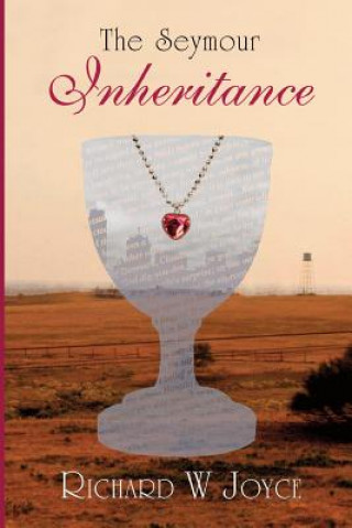 Könyv The Seymour Inheritance: Sequel to A Premature Affair Richard W Joyce