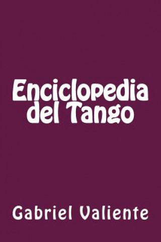 Kniha Enciclopedia del Tango Gabriel Valiente