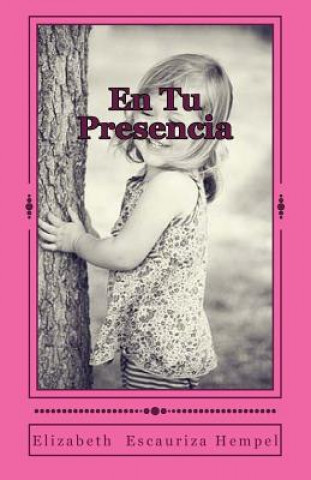 Book En Tu Presencia: Historia Para ni?os desde los Salmos de David Elizabeth Escauriza Hempel