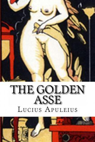 Carte The Golden Asse Lucius Apuleius