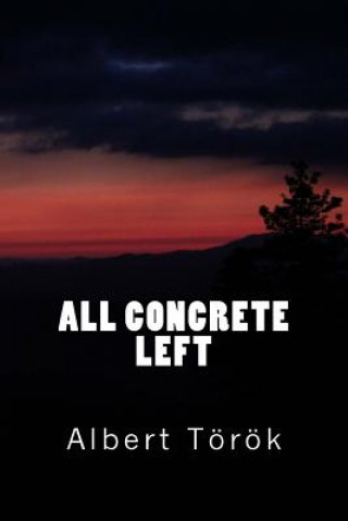 Knjiga All concrete left Albert Torok