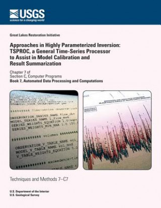 Carte Approaches in Highly Parameterized Inversion: TSPROC, a General Time-Series Processor to Assist in Model Calibration and Result Summarization Stephen M Westenbroek