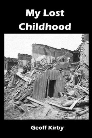 Książka My Lost Childhood: How Hitler and the Freemasons Stole My Childhood Geoff Kirby