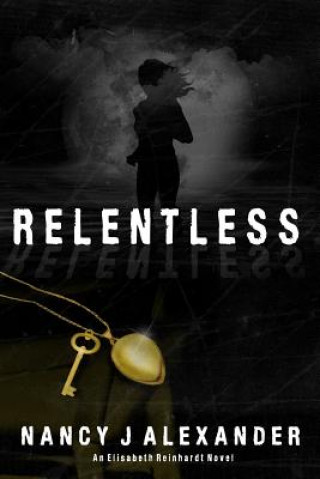 Книга Relentless Nancy J Alexander