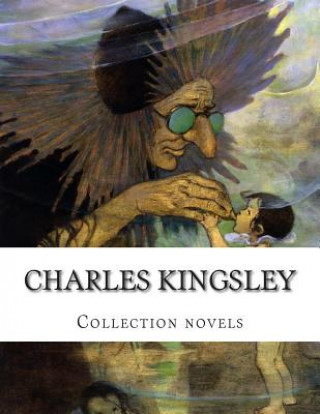 Carte Charles Kingsley, Collection novels Charles Kingsley