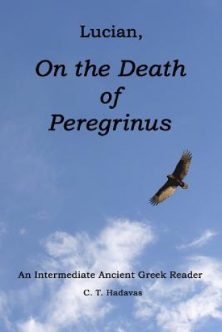 Carte Lucian, On the Death of Peregrinus C T Hadavas