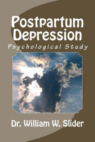 Książka Postpartum Depression: Psychological Studies Dr William W Slider