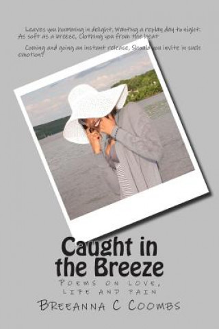 Książka Caught in the Breeze: Poems on Love, Life and Pain Breeanna C Coombs