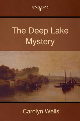 Knjiga The Deep Lake Mystery Carolyn Wells