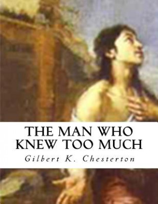 Livre The Man Who Knew Too Much Gilbert K Chesterton