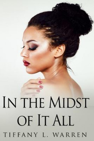 Livre In the Midst of It All Tiffany L Warren