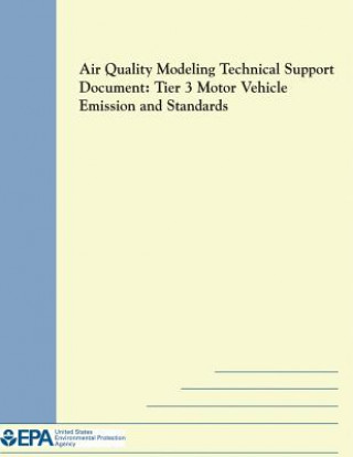 Książka Air Quality Modeling Technical Support Document: Tier 3 Motor Vehicle Emission and Standards U S Environmental Protection Agency