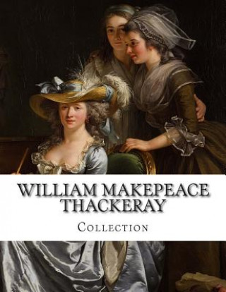 Kniha William Makepeace Thackeray, Collection William Makepeace Thackeray
