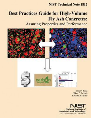 Knjiga Best Practices Guide for High-Volume Fly Ash Concretes: Assuring Properties and Performance Dale P Bentz