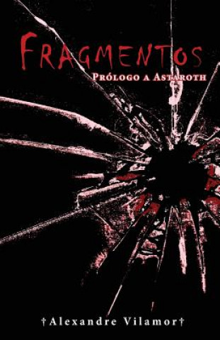 Книга Fragmentos: Prólogo a Astaroth Alexandre Vilamor