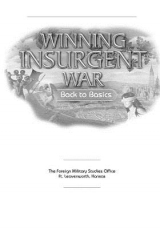 Buch Winning Insurgent War: Back to Basics The Foreign Military Studies Office