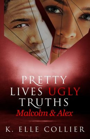 Kniha Pretty Lives Ugly Truths: Malcolm & Alex K Elle Collier