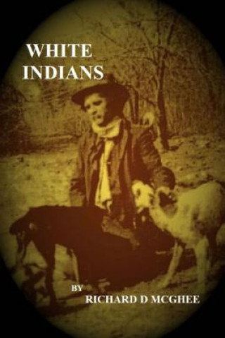Knjiga White Indians Richard D McGhee