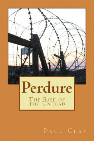 Buch Perdure: The Rise of the Undead Paul Clay