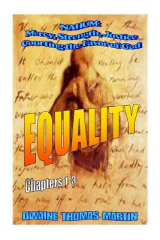 Carte Equalty - Nahum: Mercy, Strength, Justice: Courting the Favor of God Dwaine Thomas Martin