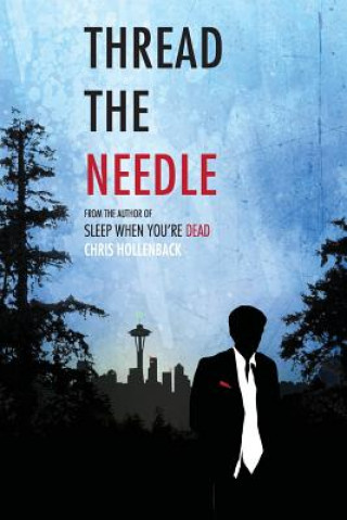 Knjiga Thread the Needle Chris Hollenback