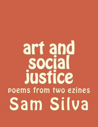 Buch art and social justice: poems from two ezines Sam Silva