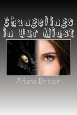 Carte Changelings in Our Midst Ariana Britton