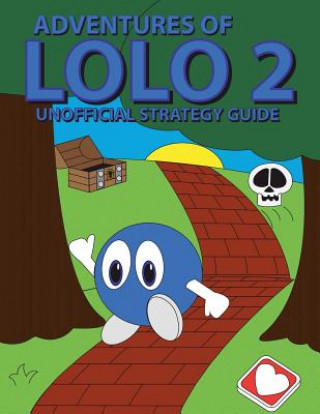 Carte Adventures of Lolo 2 Unofficial Strategy Guide Brian K Smith