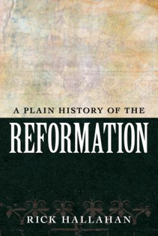 Livre A Plain History of the Reformation MR Richard G Hallahan