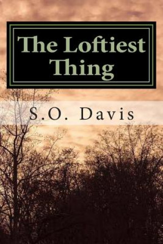 Knjiga The Loftiest Thing: Stories S O Davis