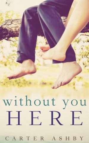 Libro Without You Here Carter Ashby
