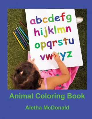 Książka Animal Coloring Book: One Animal For Each Letter Of The Alphabet Aletha McDonald