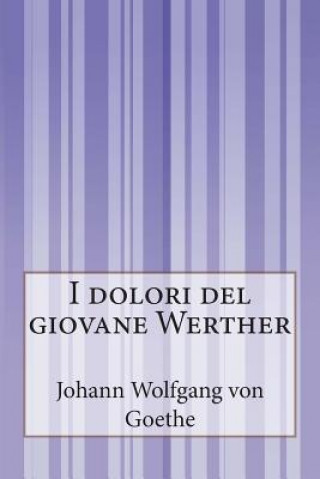 Książka I dolori del giovane Werther Johann Wolfgang Von Goethe