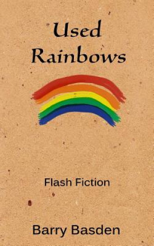 Knjiga Used Rainbows Barry Basden