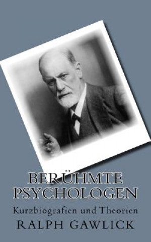 Kniha Berühmte Psychologen: Kurzbiografien und Theorien Ralph Gawlick