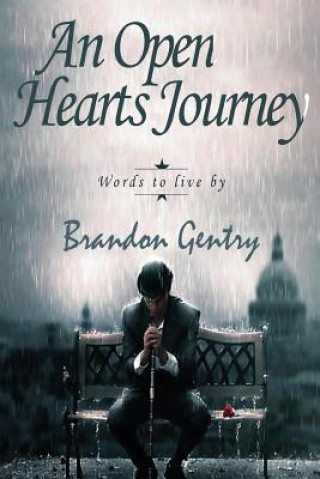 Könyv An Open Hearts Journey: Words To Live By Brandon F Gentry