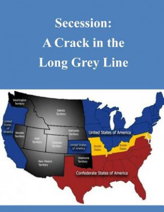 Kniha Secession: A Crack in the Long Grey Line U S Department of Defense