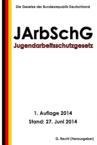 Książka Jugendarbeitsschutzgesetz - JArbSchG G Recht