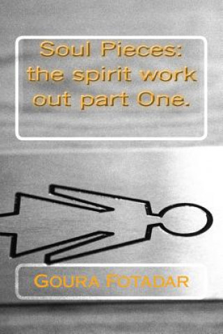 Kniha Soul Pieces: the spirit work out part One. Goura Fotadar