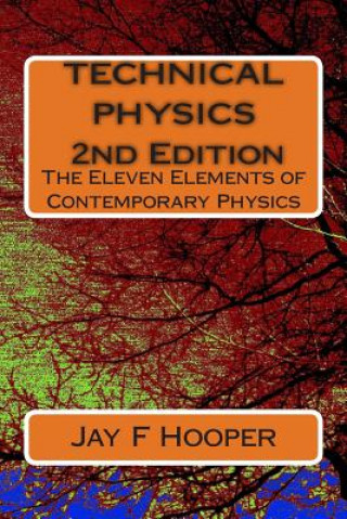 Buch Technical Physics - 2nd Edition: The Eleven Elements of Contemporary Physics Jay F Hooper